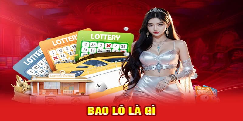 Bao lô là gì trong hệ thống Lô Đề Vip
