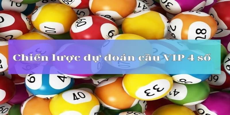 Cách bắt lô 4 số víp