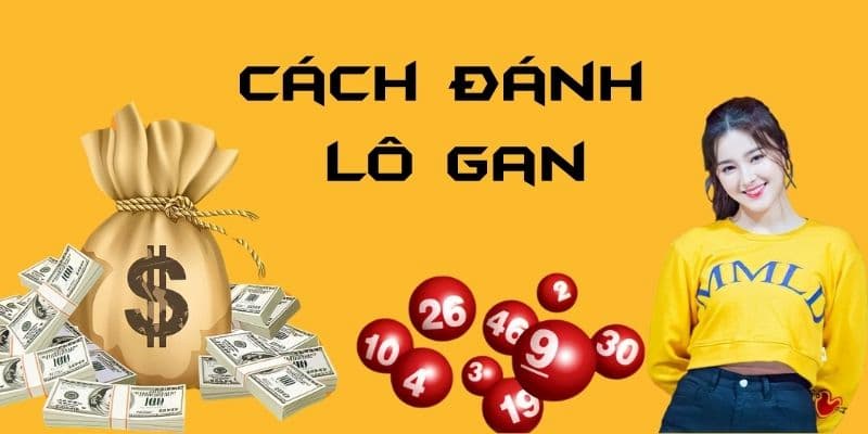 Hướng dẫn chi tiết cách đánh lô gan tại Lô Đề Vip