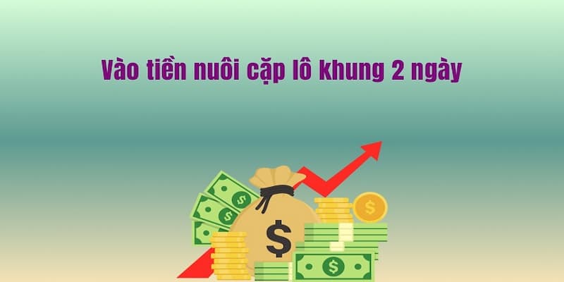 Lợi ích khi áp dụng song thủ lô khung 2 ngày