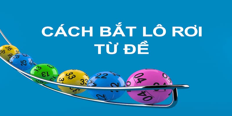 Phương pháp phân tích lô rơi từ đề hiệu quả